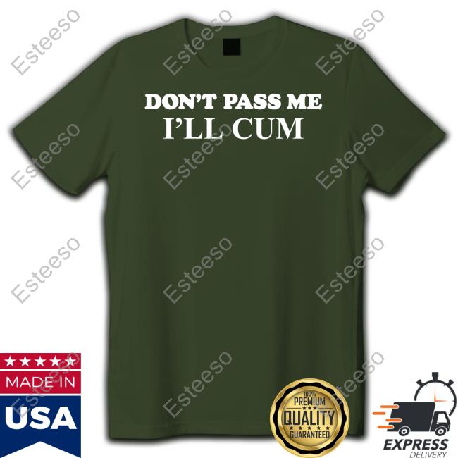 Don't Pass Me I'll Cum Sweater Don't Pass Me I'll Cum Sweater