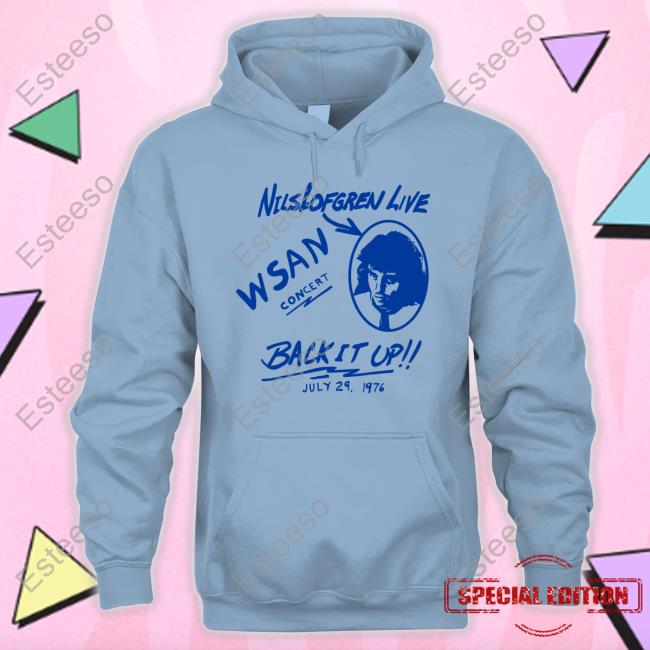 Nilslofgren Live Wsan Concert Back It Up Hoodie Sweatshirt