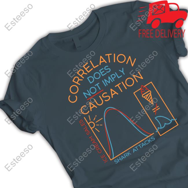 Kevin Weaver Correlation Does Not Imply Causation Long Sleeve T Shirt