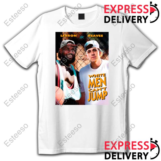 https://gatatee.com/campaign/lebron-reaves-white-men-cant-jump-shirt