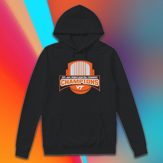 Official 2023 Acc Women’S Basketball Tournament Champions Virginia Tech Hokies Shirt