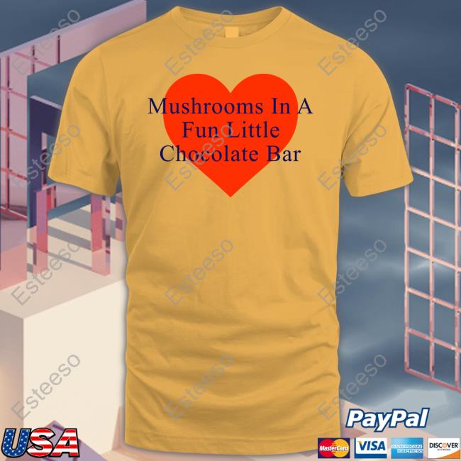 Mushrooms In A Fun Little Chocolate Bar Tees