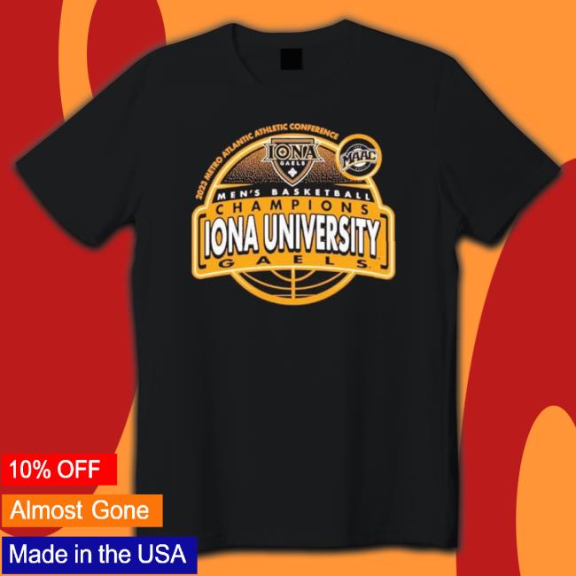 Iona University Gaels 2023 Maac Men’S Basketball Tournament Champions shirt