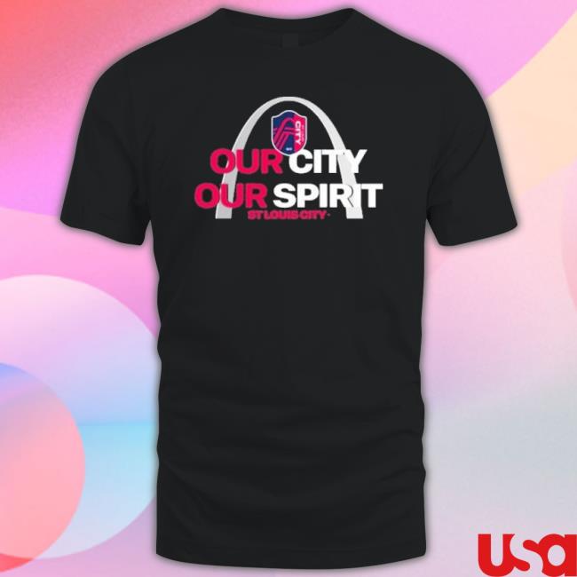 St Louis City Sc Our City Our Spirit shirt