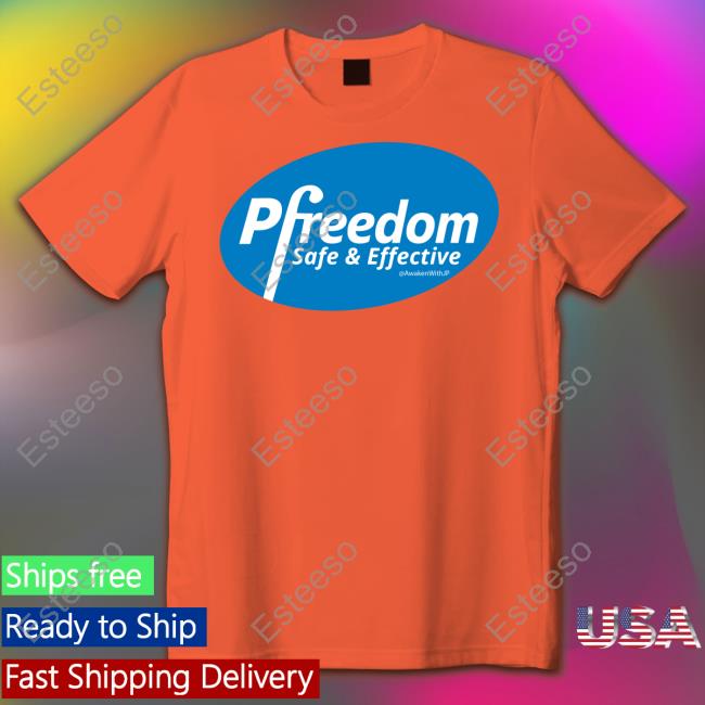 Awakenwithjp Merch Pfreedom Safe And Effective T Shirt Awakenwithjp Merch Pfreedom Safe And Effective T Shirt