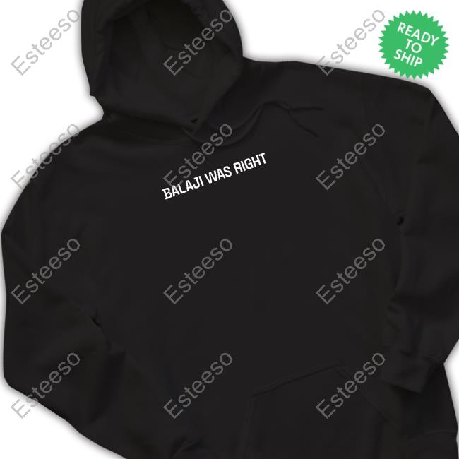 Balaji Was Right Shirt Balaji Was Right Shirt