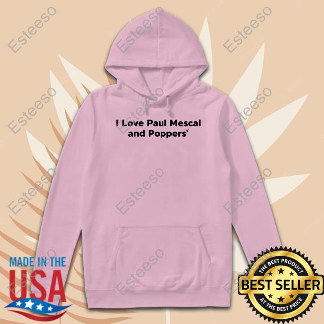 I Love Paul Mescal And Poppers' Long Sleeve Tee Shirt I Love Paul Mescal And Poppers' Long Sleeve Tee Shirt