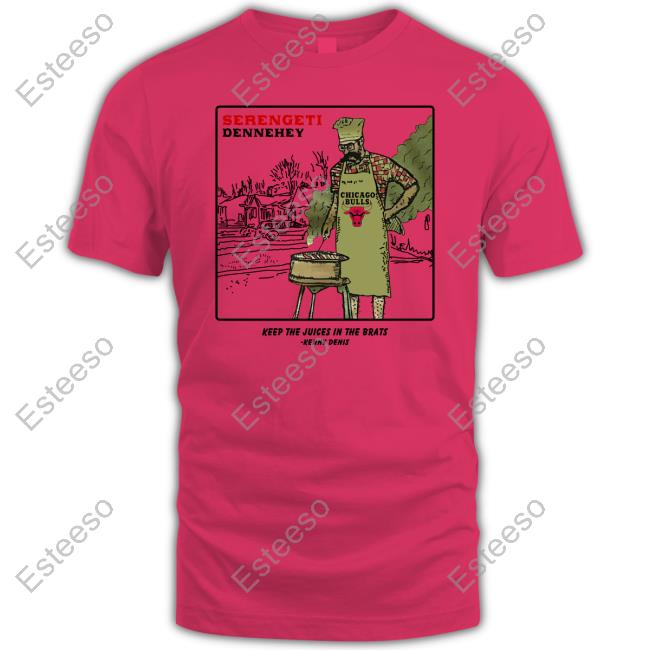 Serengeti Dennehey Keep The Juices In The Brats Tee Shirt