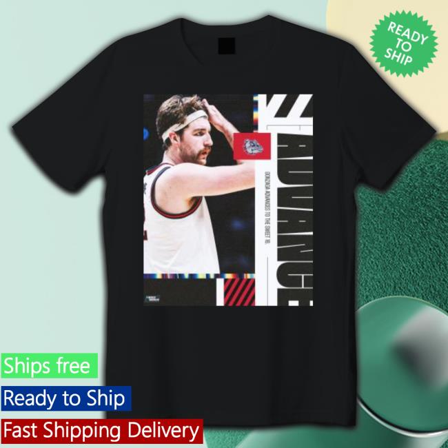 Gonzaga Advances To The Sweet 16 shirt