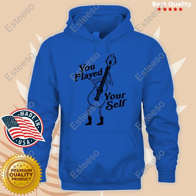 You Played Yourself Classic Shirt You Played Yourself Classic Shirt