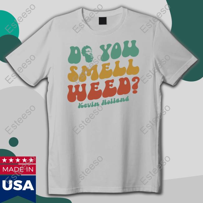 Do You Smell Weed Shirt Do You Smell Weed Shirt