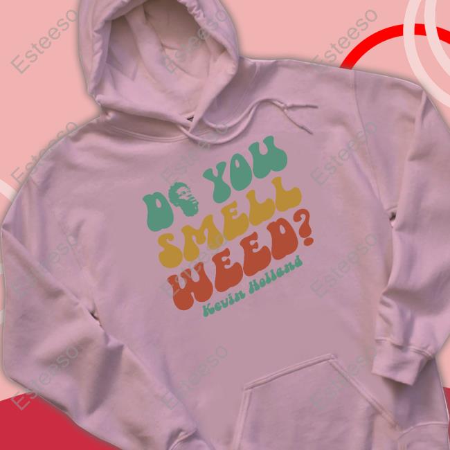 Do You Smell Weed Shirt Do You Smell Weed Shirt