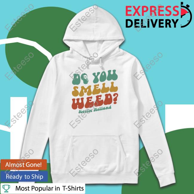 Do You Smell Weed Shirt Do You Smell Weed Shirt