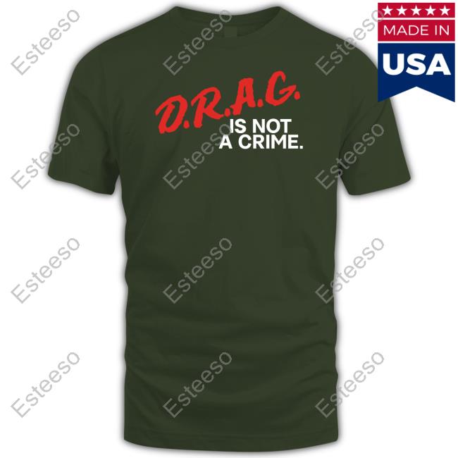 Drag Is Not A Crime Classic Shirt Drag Is Not A Crime Classic Shirt