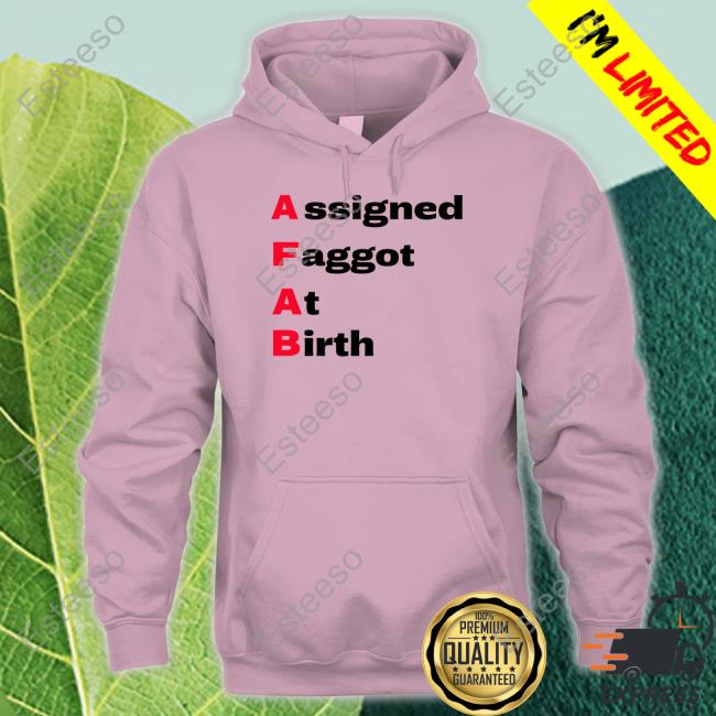 Elluhth Wearing Assigned Faggot At Birth Hoodie Elluhth Wearing Assigned Faggot At Birth Hoodie