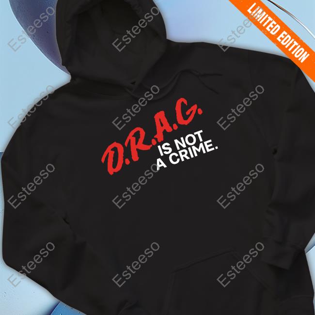 Drag Is Not A Crime T Shirts