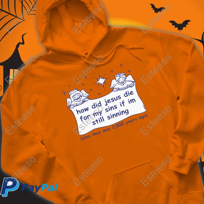 Shirts That Go Hard How Did Jesus Die For My Sins If I'm Still Sinning Long Sleeve Shirt Shirts That Go Hard How Did Jesus Die For My Sins If I'm Still Sinning Long Sleeve Shirt