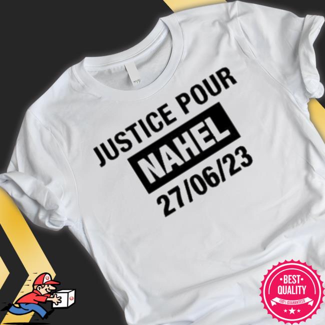 Justice Pour Nahel 27 06 23 shirt Justice Pour Nahel 27 06 23 shirt
