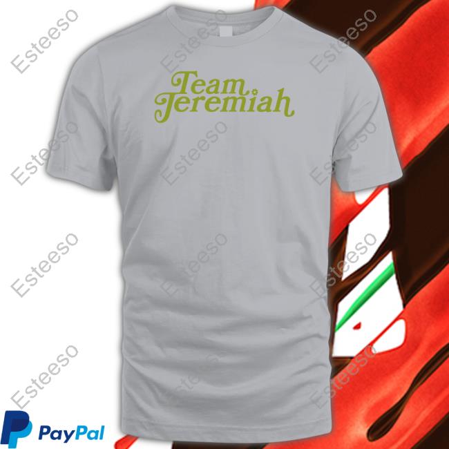 Team Jeremiah Shirts
