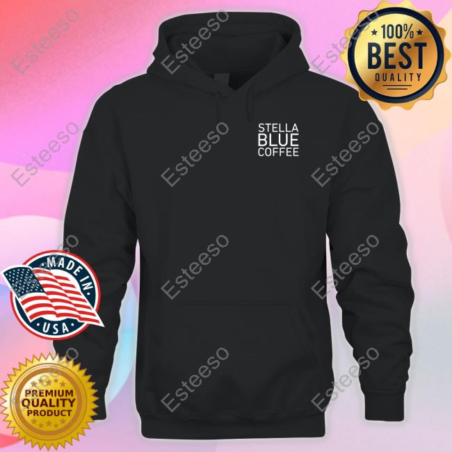 Dave Portnoy Stella Blue Coffee Shirt, T Shirt, Hoodie, Sweater, Long Sleeve T-Shirt And Tank Top Big Cat Dave Portnoy Stella Blue Coffee Shirt, T Shirt, Hoodie, Sweater, Long Sleeve T-Shirt And Tank Top Big Cat