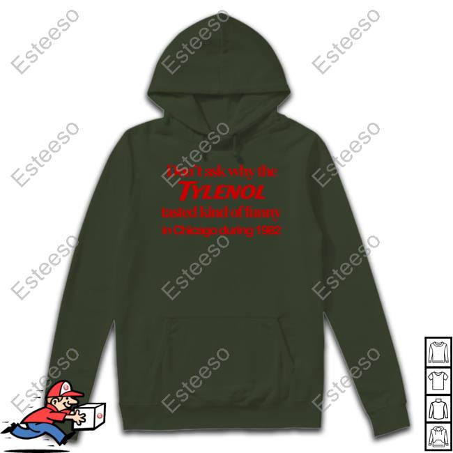 Barelylegal Shop Don't Ask Why The Tylenol Tasted Kind Of Funny In Chicago During 1982 Tee