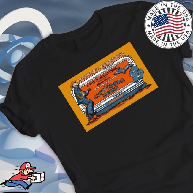 Official Charley Crockett City Opera House Traverse City, Mi Jun 26, 2023 Poster shirt, hoodie, tank top, sweater and long sleeve t-shirt