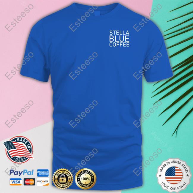 Dave Portnoy Stella Blue Coffee Shirt, T Shirt, Hoodie, Sweater, Long Sleeve T-Shirt And Tank Top Big Cat Dave Portnoy Stella Blue Coffee Shirt, T Shirt, Hoodie, Sweater, Long Sleeve T-Shirt And Tank Top Big Cat