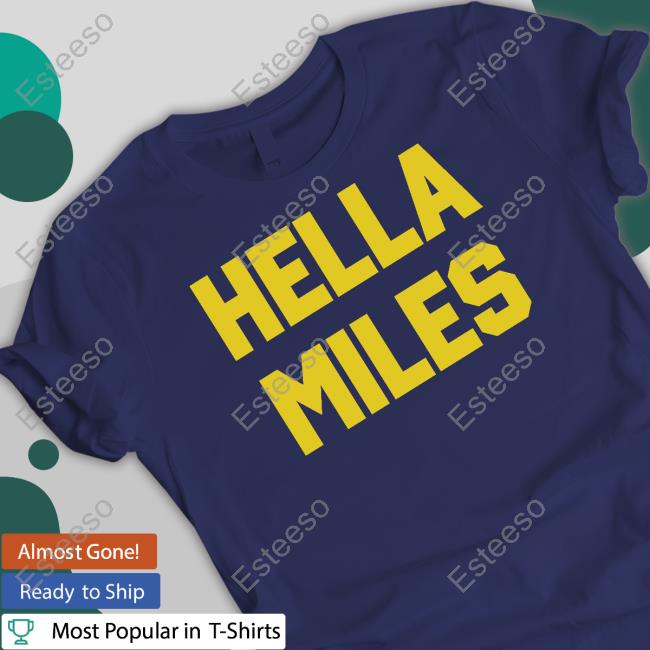 Hella Miles Shirt