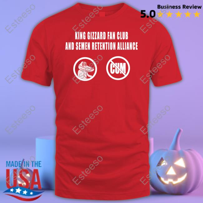 King Gizzard Club And Semen Retention Alliance New Shirt