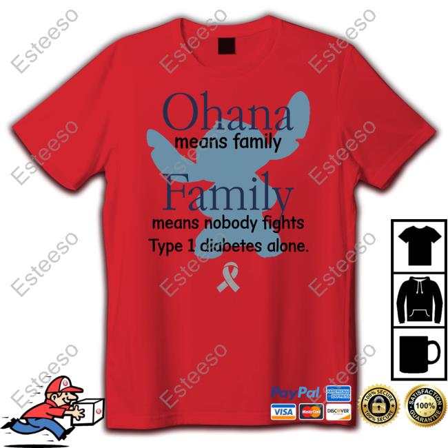 Ohana Means Family Family Means Nobody Fights Type 1 Diabetes Alone Crewneck Sweatshirt