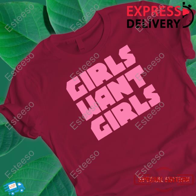 Official Sappy Girls Want Girls Shirt