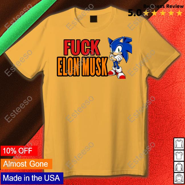 Official Fuck Elon Musk Sonic Shirt