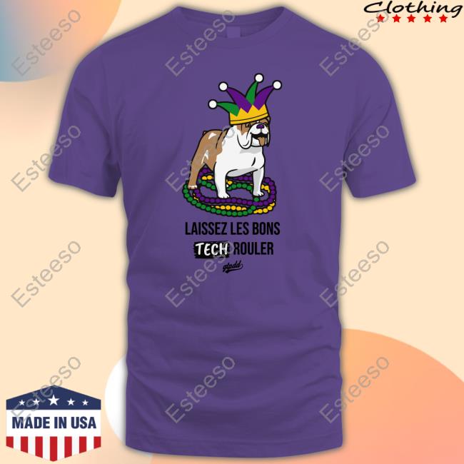 Gotechplsdntdie Laissez Les Bons Tech Rouler Dog T-Shirt Gotechplsdntdie Laissez Les Bons Tech Rouler Dog T-Shirt