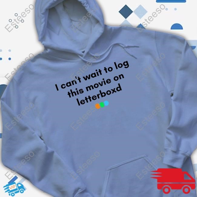 I Can't Wait To Log This Movie On Letterboxd Tee Shirt
