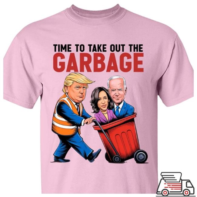 Time To Take Out The Garbage, Funny Trump Garbage, Republican Trump Maga Sweatshirt