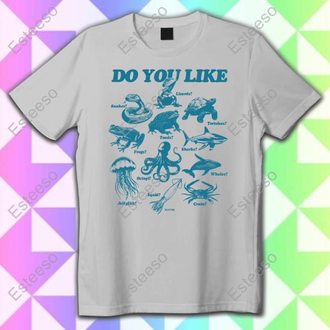https://fanprintstudio.com/campaign/do-you-like-zoo-snakes-lizard-toads-tortoises-t-shirt