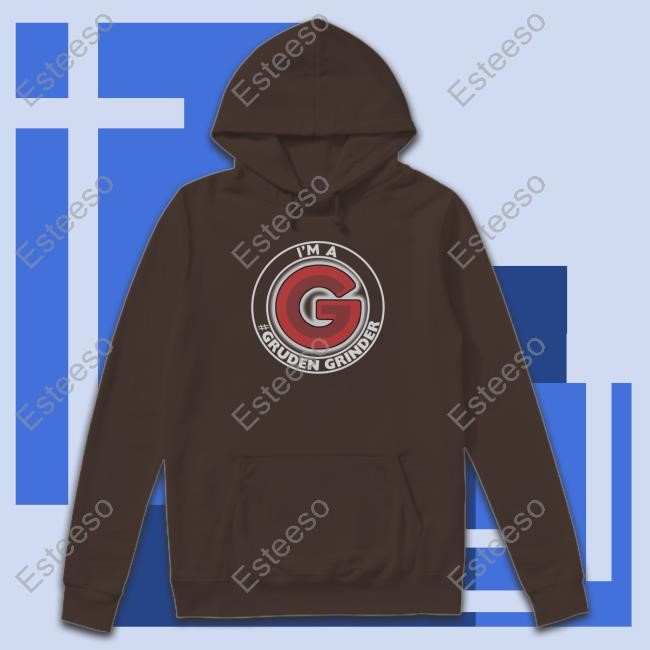 I'm A Gruden Grinders Hoodie