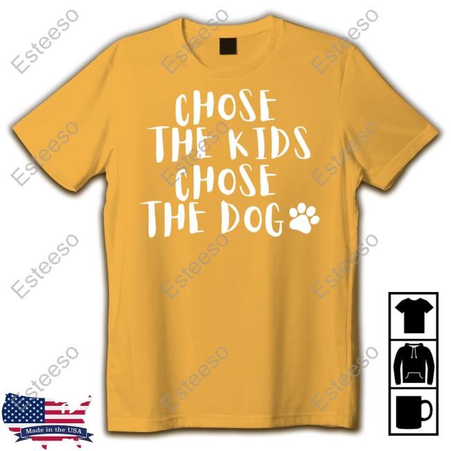 https://studioclothingstore.com/campaign/chose-the-kids-chose-the-dog-shirt