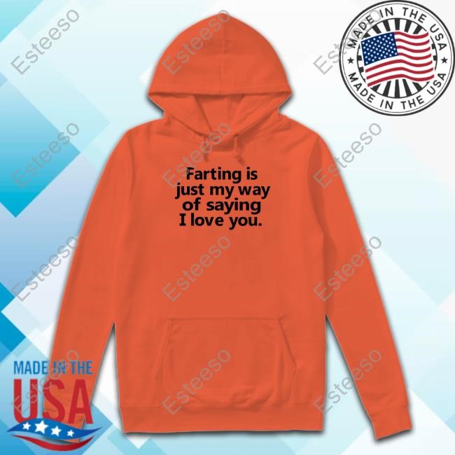 Faring Is Just My Way Of Saying I Love You T Shirt