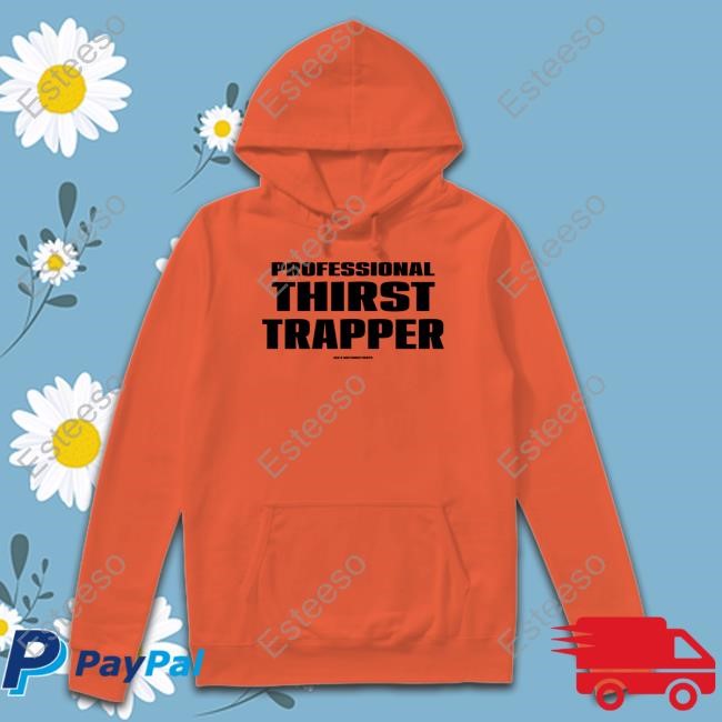 Professional Thirst Trapper T Shirt