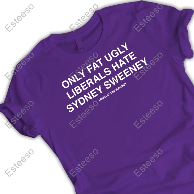 https://ficotee.com/campaign/kirill-was-here-only-fat-ugly-liberals-hate-sydney-sweeney-shirt