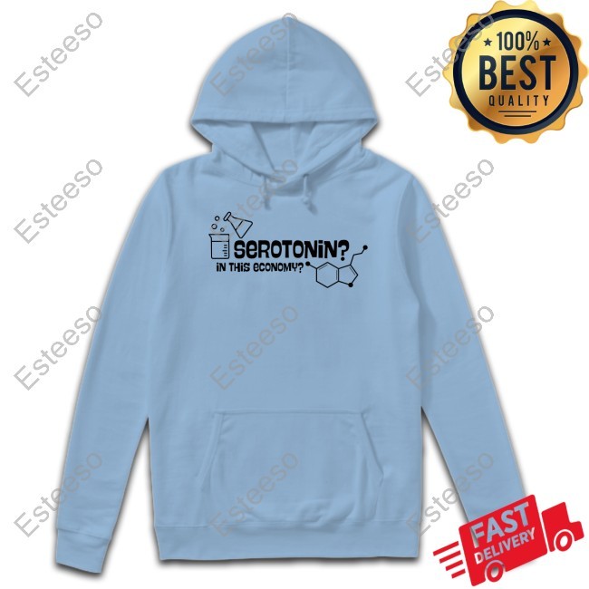 Serotonin In This Economy Hooded Sweatshirt