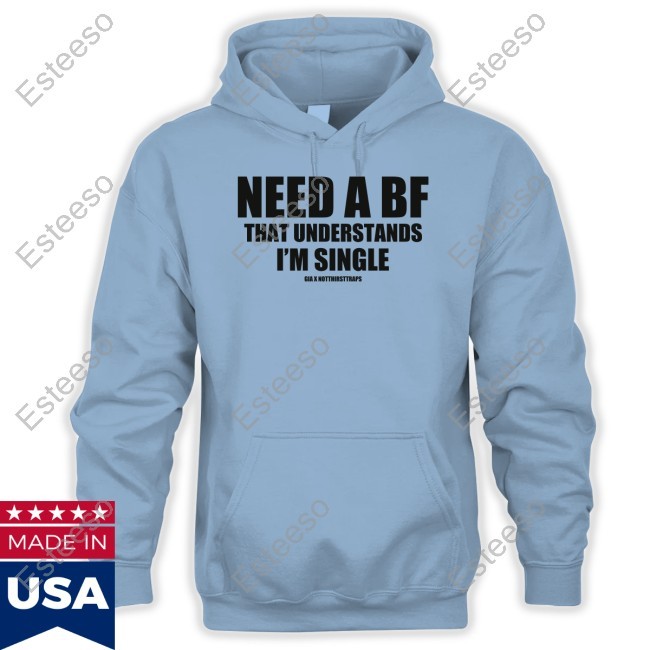 Need A Bf That Understands I'm Single Sweatshirt Premium-Beauty Wearing