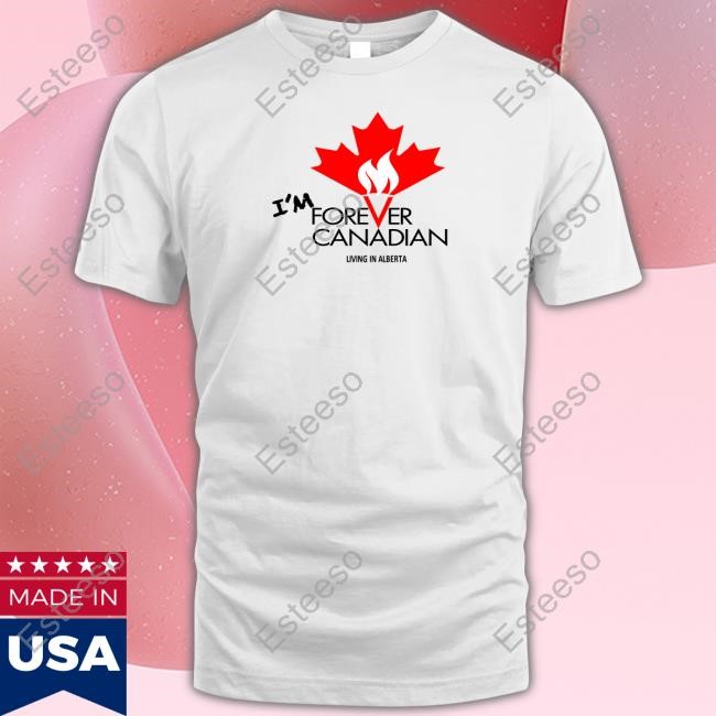 https://teeshirtnow.com/campaign/im-forever-can-canadian-living-in-alberta-tee-shirt
