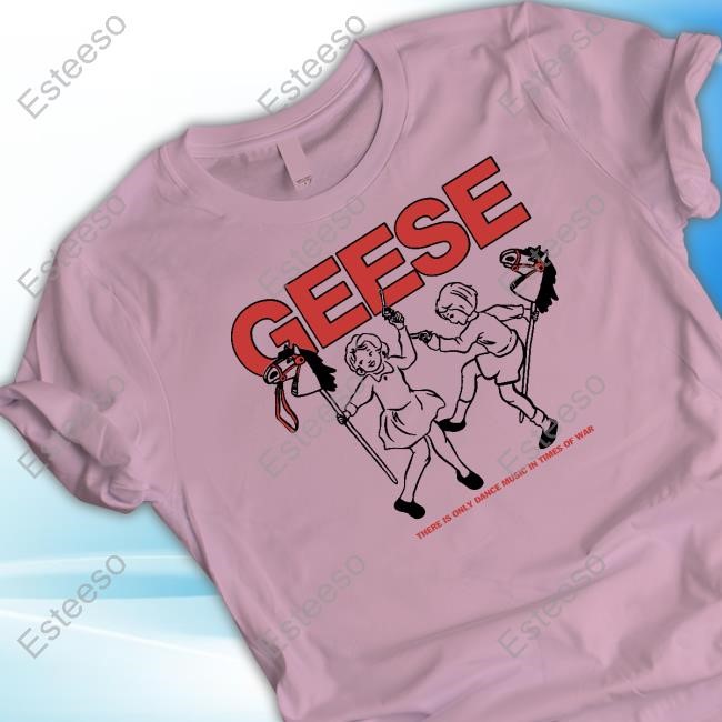 Geese There Is Only Dance Music In Times Of War Shirt