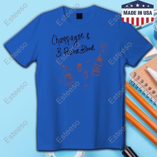 Champagne & B Positive Blood Sweatshirt