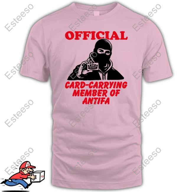 Official Card Carrying Member Of Antifa Shirts