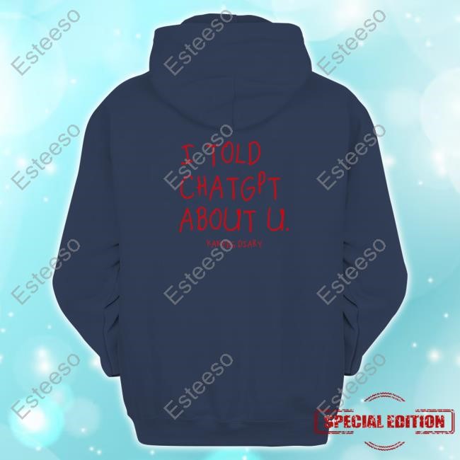 I Told Chatgpt About U Kanyes Diary T-Shirt