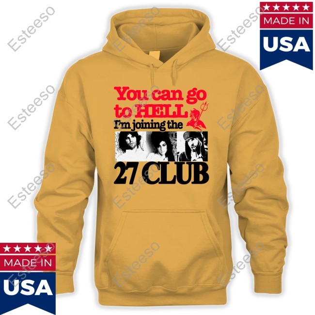Barely Lgl Clothing You Can Go To Hell I'm Joining The 27 Club Hooded Sweatshirt