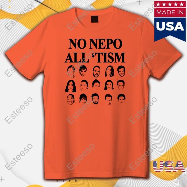 Limted No Nepo All Tism Shirt Limted No Nepo All Tism Shirt